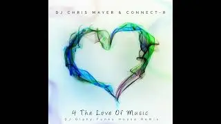 DJ Chris Mayer & Connect-R - 4 The Love Of Music (DJ Giany Funky House Remix) @ FREE DOWNLOAD FOR DJ