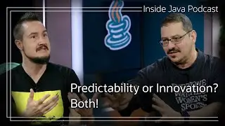 Predictability or Innovation? Both!  - Inside Java Podcast 43