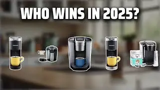 The Top 5 Best Keurig Coffee Makers in 2025 - Must Watch Before Buying!