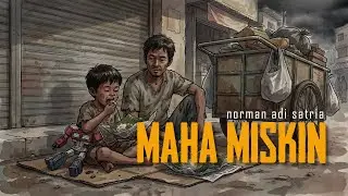 MAHA MISKIN | Puisi Norman Adi Satria