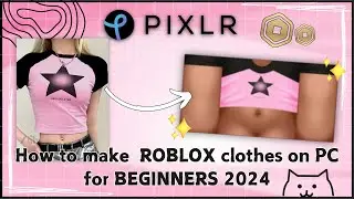 HOW TO MAKE ROBLOX CLOTHES ON PC FOR BEGINNERS! | Pixlr E | ROBLOX design tutorial | JULY 2024