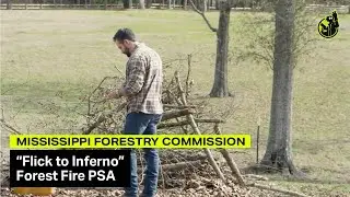 Forest Fire PSA - &ldquo;Flick to Inferno&rdquo; | Mississippi Forestry Commission