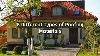 Quick Roofing - 5 Different Types of Roofing Materials