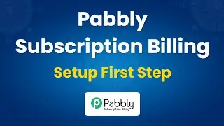 First Step to Set Up Your Pabbly Subscription Billing Account
