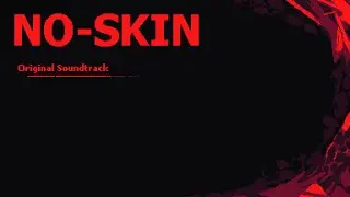NO-SKIN OST - Fragmented Memories