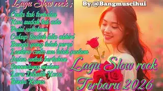 Slow rock terbaru 2026 (@Bangmuscihui)