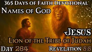 365 Days of Faith | Names of God - LION OF THE TRIBE OF JUDAH | Revelation 5:5 | Daily Devotional
