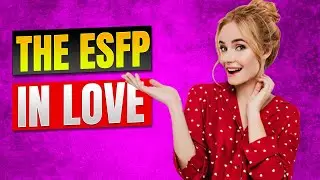The ESFP in Love