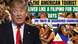 An American Tourist Lived Like a Filipino 🇵🇭 for 30 Days — What He Discovered Changed Him Forever