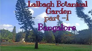Lalbagh Botanical Garden Part-1 #Bangalore | Vlog#15 | Lalbagh during Covid time | Bengaluru Garden