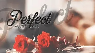 Multicouples│PERFECT (Valentine's day collab)