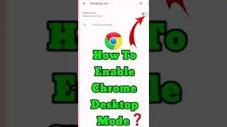Chrome Desktop Mode Android | How To On Desktop Mode In Chrome | #shorts#viral