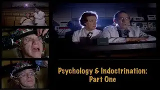 Psychology and Indoctrination Part One