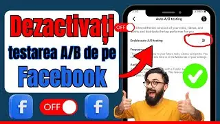 🚫 Cum să oprești AB Testing pe Facebook 📊✨ | Ghid Rapid ⚡