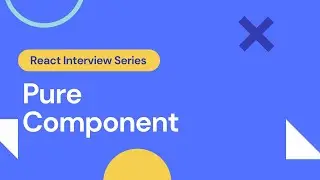 Pure Components in React ? React Interview Prep