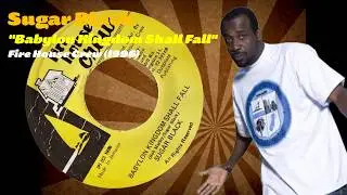 Sugar Black - Babylon Kingdom Shall Fall (Firehouse Crew) 1996