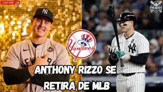 ANTHONY RIZZO DICE ADI&Oacute;S A LA MLB, YANKEES SU &Uacute;LTIMO EQUIPO | NOTICIAS Y RUMORES YANKEES