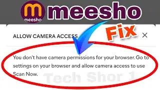 Meesho Camera Access Problem Solve |  Fix Meesho You Don't have camera permissions for your browser