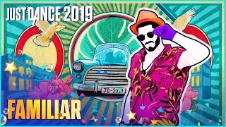 Familiar - J Balvin y Liam Payne Just Dance 2019 Gameplay