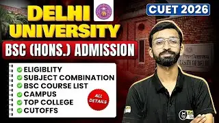 CUET Delhi University BSc Admission : Eligibility, Cutoff, Subject Criteria | Top BSc Colleges in DU
