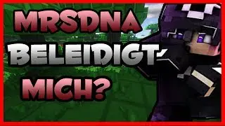 MrsDNA [55k] beleidigt mich als HackerSohn