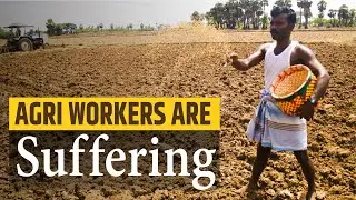 Agriculture Workers: Prisoner of Poverty
