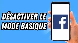 Comment d&eacute;sactiver le mode basique sur Facebook (GUIDE COMPLET)
