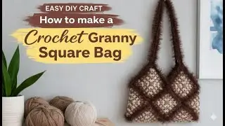 How to Crochet a Granny Square Bag | Step-by-Step for Beginners