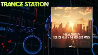 Trance Atlantic - See You Again (Extended Mix) [DEAN BEATZ]