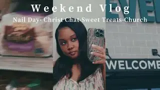 Weekend Vlog| Nail Day•Christ Chat•Sweet Treats•Church & More