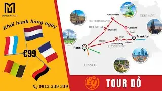 Tour GOEUGO Đỏ: Đức - Bỉ - H&agrave; Lan - Ph&aacute;p - Luxembourg
