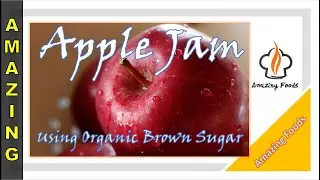Apple jam using healthy organic brown sugar | Amazing Foods