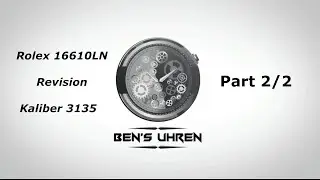 Rolex 16610LN - Revision Kaliber 3135 - Part 2/2 - 9:16 Format