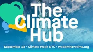 The Climate Hub at Climate Week NYC 2025 - September 24