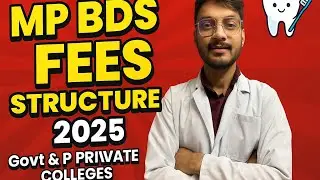 MP BDS FEES STRUCTURE 2025 🦷 | Govt & Private Dental Colleges | MPDME Counselling Guide || 