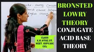 BRONSTED LOWRY THEORY|L-3|CONJUGATE ACID BASE THEORY |LIMITATION OF BRONSTED CONCEPT|NTSE,10,11,NEET