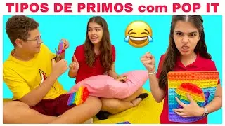 TIPOS DE PRIMOS com POP IT E FIDGET TOYS | NICOLE DUMER