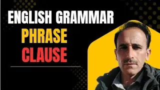 Understanding Clauses and Phrases in English Grammar | Simple Explanation | English with MN