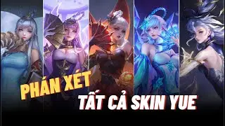 [Icyfoxx] PHÁN XÉT TẤT CẢ SKIN CỦA YUE - Chiêm Tinh Gia ở đáy xã hội | Liên quân mobile