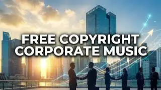 Corporate Music for Presentation & Company Profile | Free Copyright
