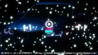 BrianG x JD x ENFORD x Tecno – Cositas (Bass Boosted) | (LondonBass)