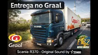 Entrega no Graal com Scania R370 | ETS2 Rotas Brasil | Som Original Zeemods