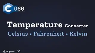 Temperature Converter in C | Celsius, Fahrenheit & Kelvin | Bangla Tutorial