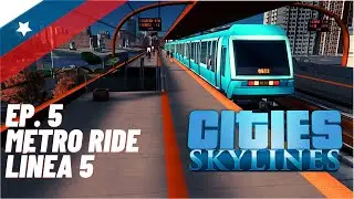|| Cities Skylines || Metro Ride|| Línea 5 Metro Santiago|| Bellavista La Florida- Baquedano