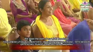 The Ganesh Utsav Foundation 16th Session Bhagwat Saptaha Yagna Offi Pt Sunil Seetahal Maharaj