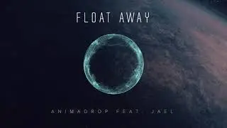 Animadrop - Float Away (ft. Jael) (Copyright Free Music)
