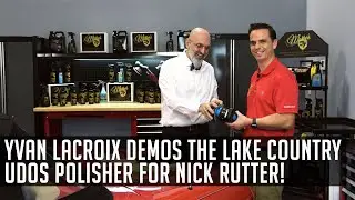 Yvan Lacroix demos the Lake Country UDOS Polisher for Nick Rutter!