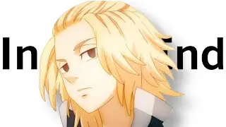 Tokyo Revengers 「AMV」-  In The End