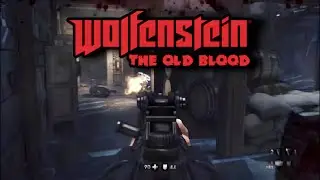 Wolfenstein The Old Blood - Walkthrough Part 3