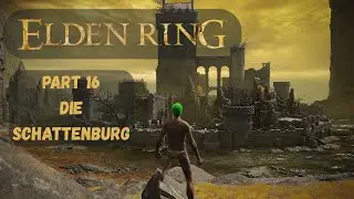 Elden Ring - Platin Guide #16 | Die Schattenburg